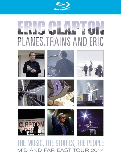 Eric Clapton - 2014 Planes, Trains and Eric